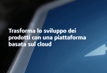 Trasforma lo sviluppo dei prodotti con una piattaforma basata sul cloud – Guida Gratuita