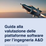 Aerospace & Defence: dalla complessità al controllo dell’ingegneria